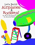 Let's Build Airplanes & Rockets!