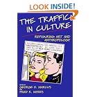 Click here to buy The Traffic in Culture: Refiguring Art and Anthropology by  George E. Marcus and Fred R. Myers.