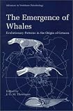 The Emergence of Whales: Evolutionary Patterns in the Origin of Cetacea (Advances in Vertebrate Paleobiology)