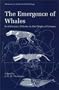 The Emergence of Whales: Evolutionary Patterns in the Origin of Cetacea (Advances in Vertebrate Paleobiology)