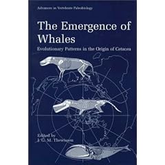 The Emergence of Whales: Evolutionary Patterns in the Origin of Cetacea (Advances in Vertebrate Paleobiology)