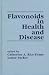 Flavonoids in Health and Disease (Antioxidants in Health and Disease)