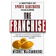 The Franchise: A History of Sports Illustrated Magazine by Michael MacCambridge