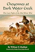 Cheyennes at Dark Water Creek: The Last Fight of the Red River War