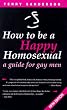 How to be a Happy Homosexual: A Guide for Gay Men