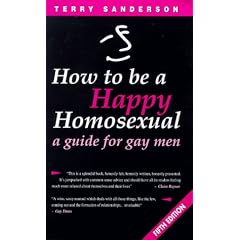 How to Be a Happy Homosexual: A Guide for Gay Men