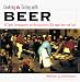 Cooking and Eating with Beer: 50 Chefs, Brewmasters and Restauranteurs Talk About Beer and Food