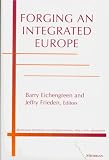 Forging an Integrated Europe (Michigan Studies in International Political Economy)