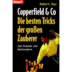Copperfield und Co. Die besten Tricks der gro�en Zauberer. Zum Staunen und Nachzaubern.