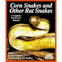 Corn Snakes and Rat Snakes (A Complete Pet Owner's Manual)