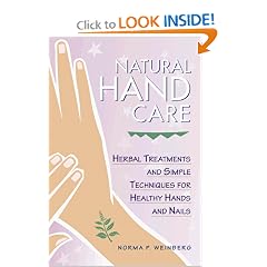 Natural Hand Care: Herbal Treatments and Simple Techniques for Healthy Hands and Nails