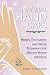 Natural Hand Care: Herbal Treatments and Simple Techniques for Healthy Hands and Nails