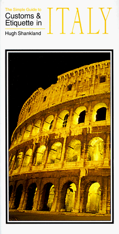 City Travel Guides Discounted  Books : The Simple Guide to Customs and Etiquette in Italy (Simple Guides Customs and Etiquette)