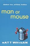 Man or Mouse
