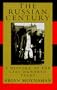 The Russian Century: A History of the Last Hundred Years
