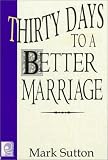 Thirty Days to a Better Marria
