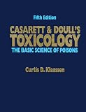 Casarett and Doull's Toxicology: The Basic Science of Poisons
