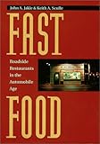 Fast Food: Roadside Restaurants in the Automobile Age (The Road and American Culture)