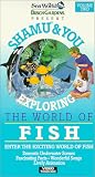  : Shamu & You: The World of Fish