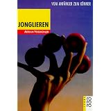 Jonglieren: Vom Anf�nger zum K�nnervon "Adrian Vo�k�hler"