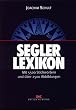 Segler Lexikon. Mit 5500 Stichw�rtern und �ber 2500 Abbildungen: Mit 5700 Stichw�rtern und 2000 Abbildungen