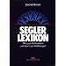 Segler Lexikon. Mit 5500 Stichw�rtern und �ber 2500 Abbildungen: Mit 5700 Stichw�rtern und 2000 Abbildungen