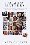 Laughing Matters: On Writing Mash, Tootsie, Oh, God!, and a Few Other Funny Things