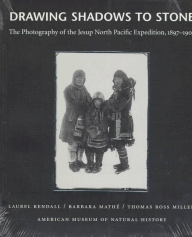 Drawing Shadows to Stone C: The Photography of the Jesup North Pacific Expedition 1897-1902