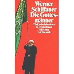 Die Gottesm�nner: T�rkische Islamisten in Deutschland. Eine Studie zur Herstellung religi�ser Evidenz