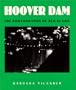 Hoover Dam: The Photographs of Ben Glaha