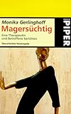 Magers&uuml;chtig - Eine Therapeutin und Betroffene berichten. - Monika Gerlinghoff