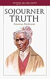 Sojourner Truth: American Abolitionist (Heroes of the Faith)