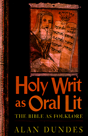 The Holy Writ as Oral Lit: The Bible as Folklore