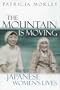 The Mountain is Moving: Japanese Women's Lives