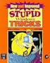 New and Improved Stupid Windows Tricks