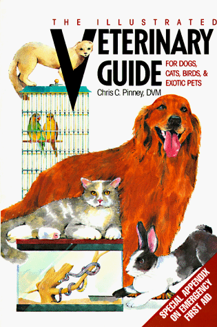 The Illustrated Veterinary Guide for Dogs, Cats, 