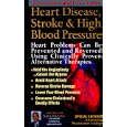 Alternative Medicine Guide: Heart Disease, Stroke and High Blood Pressure With Alternative Medicine Digest by Burton Goldberg and The Editors of Alternative Medicine