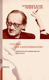 Ich bin ein Landvermesser. Gespr�che mit Heiner M�ller. Neue Folge