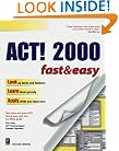 ACT! 2000 Fast & Easy