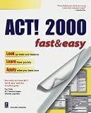 ACT! 2000 Fast & Easy