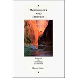 Doughnuts and Destiny: Essays on the Psychology of Creativity