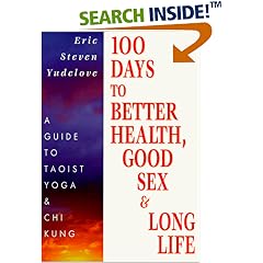 100 Days to Better Health, Good Sex & Long Life: A guide to Taoist Yoga & Chi Kung