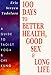 100 Days to Better Health, Good Sex & Long Life: A guide to Taoist Yoga & Chi Kung
