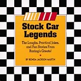 Stock Car Legends: The Laughs, Practical Jokes and Fun Stories from Racing s Greats!
