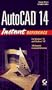 Autocad 14: Instant Reference