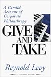 Give and Take: A Candid Account of Corporate Philanthropy