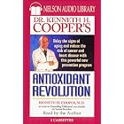 Dr. Kenneth H. Cooper's Antioxidant Revolutions by Kenneth H. Cooper