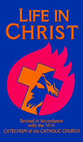 Life in Christ: A Catholic Catechism for Adults under Catechisms in The Books Store