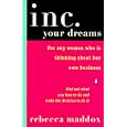 Inc. Your Dreams: For Any Woman Who Is Thinking About Her Own Business