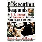 The Prosecution Responds: An O.J. Simpson Trial Prosecutor Reveals What Really Happened book cover
